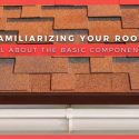 Familiarizing Your Roof: All About the Basic Components
